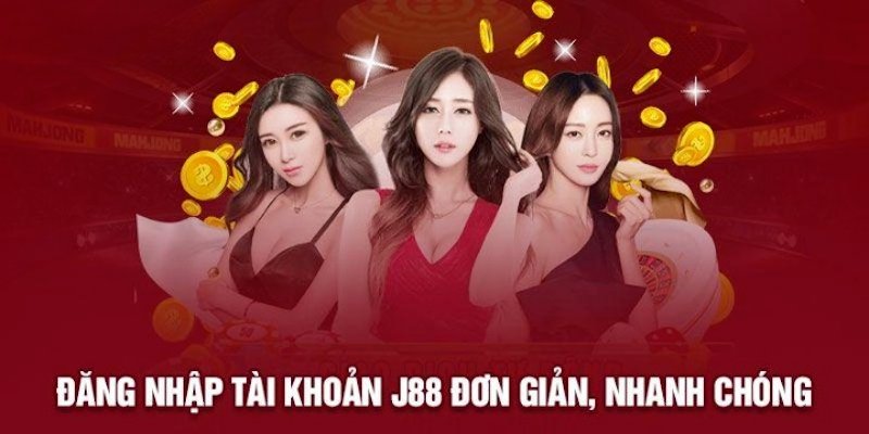 Hướng Dẫn J88: Cách Đăng Nhập Tham Gia Cá Cược Nhanh Nhất