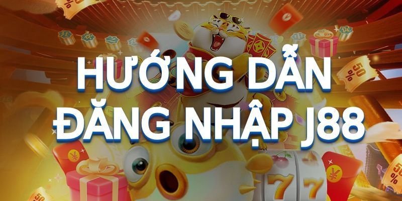 Hướng dẫn J88 với cách đăng nhập chi tiết từng bước